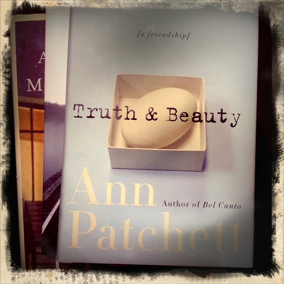 Truth &  Beauty by Ann Patchett